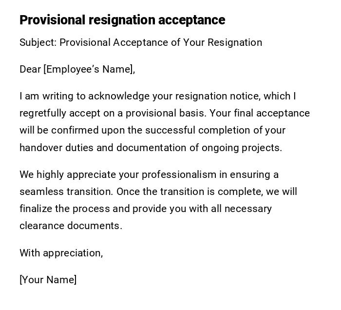 Provisional resignation acceptance Provisional resignation acceptance