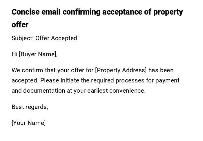 Concise email confirming acceptance of property offer Concise email confirming acceptance of property offer