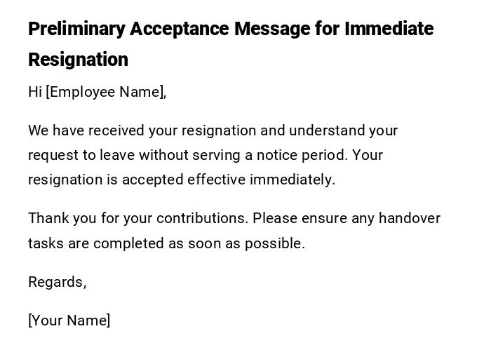 Preliminary Acceptance Message for Immediate Resignation Preliminary Acceptance Message for Immediate Resignation