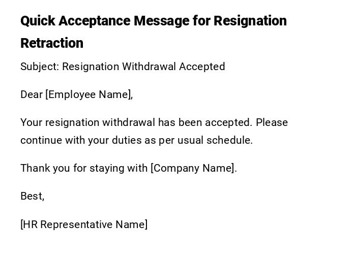 Quick Acceptance Message for Resignation Retraction Quick Acceptance Message for Resignation Retraction