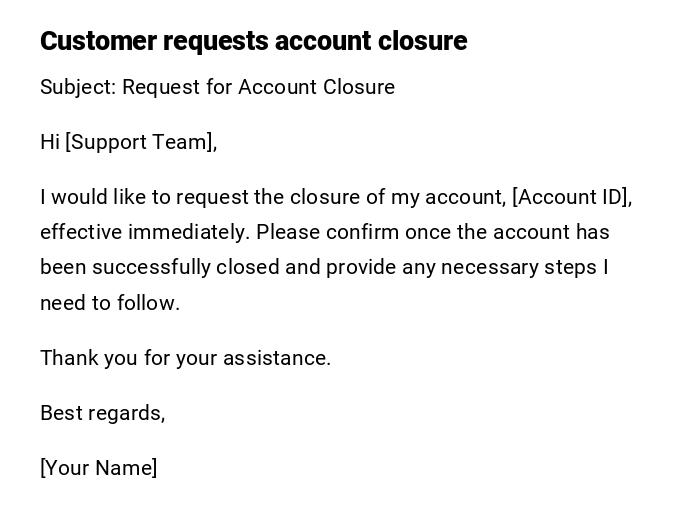 Customer requests account closure Customer requests account closure