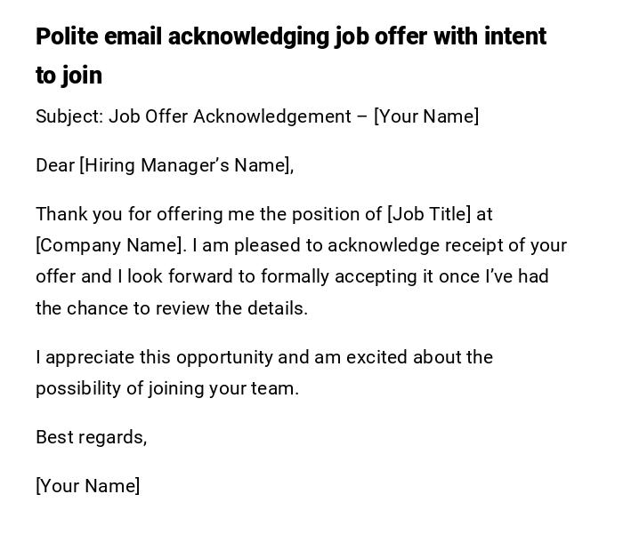 Polite email acknowledging job offer with intent to join Polite email acknowledging job offer with intent to join