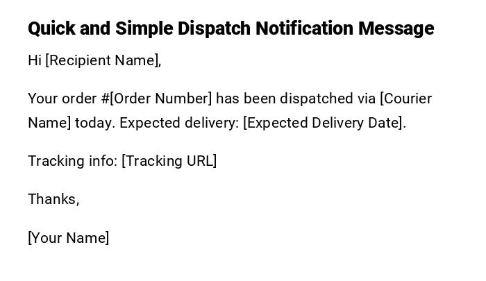 Quick and Simple Dispatch Notification Message Quick and Simple Dispatch Notification Message
