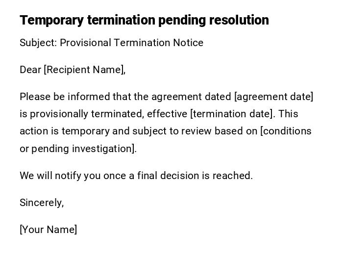 Temporary termination pending resolution Temporary termination pending resolution