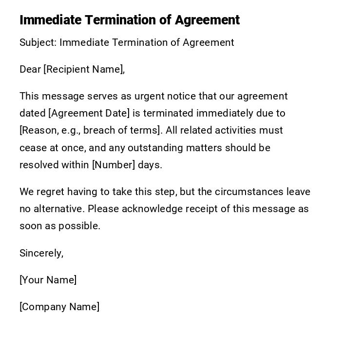 Immediate Termination of Agreement Immediate Termination of Agreement