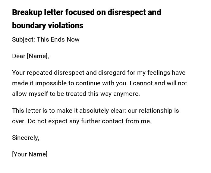 Breakup letter focused on disrespect and boundary violations Breakup letter focused on disrespect and boundary violations