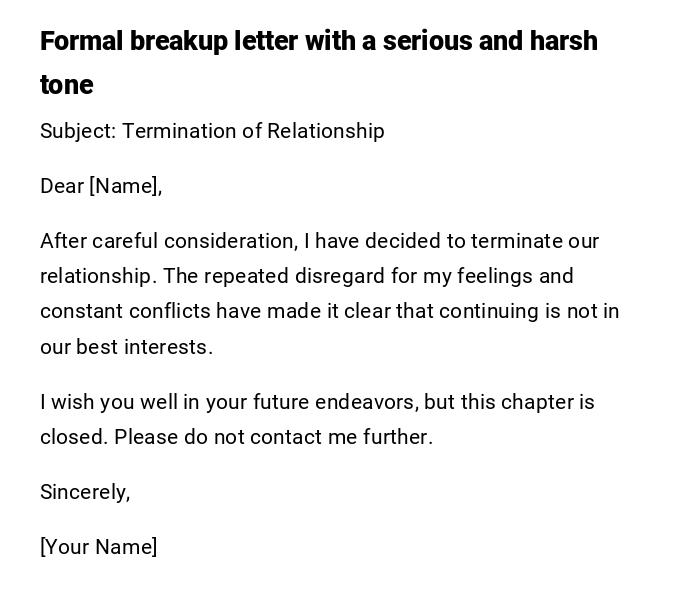 Formal breakup letter with a serious and harsh tone Formal breakup letter with a serious and harsh tone
