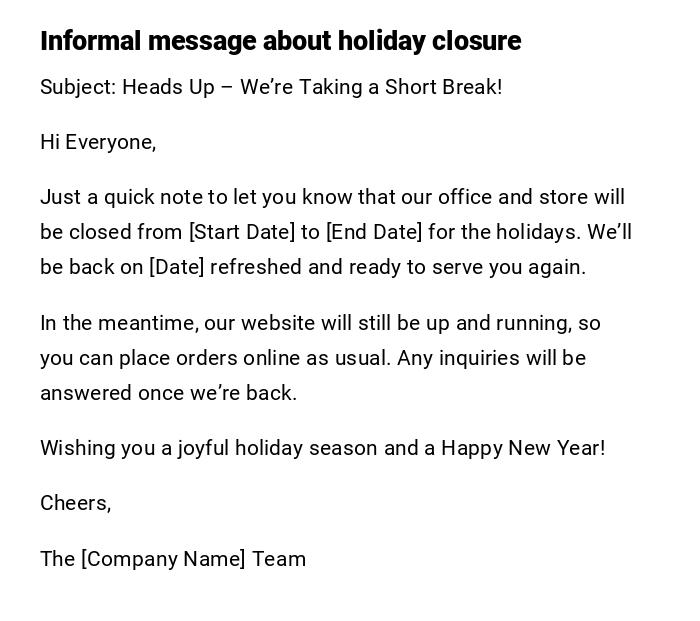 Informal message about holiday closure Informal message about holiday closure