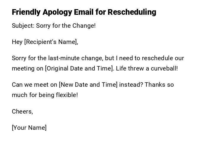 Friendly Apology Email for Rescheduling Friendly Apology Email for Rescheduling