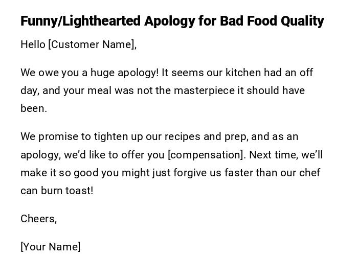 Funny/Lighthearted Apology for Bad Food Quality Funny/Lighthearted Apology for Bad Food Quality