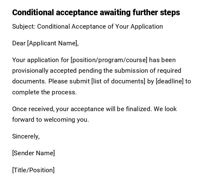 Conditional acceptance awaiting further steps Conditional acceptance awaiting further steps