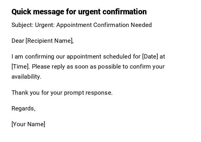 Quick message for urgent confirmation