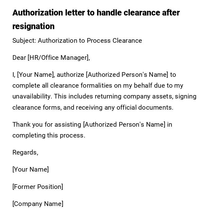 Authorization letter to handle clearance after resignation Authorization letter to handle clearance after resignation