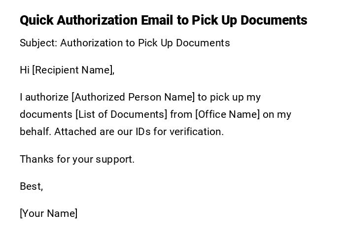 Quick Authorization Email to Pick Up Documents Quick Authorization Email to Pick Up Documents