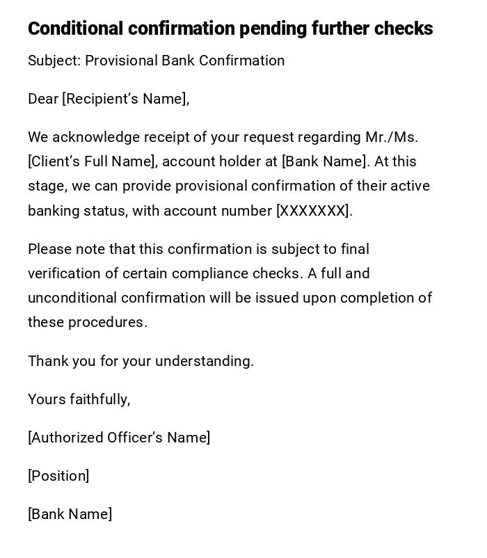 Conditional confirmation pending further checks