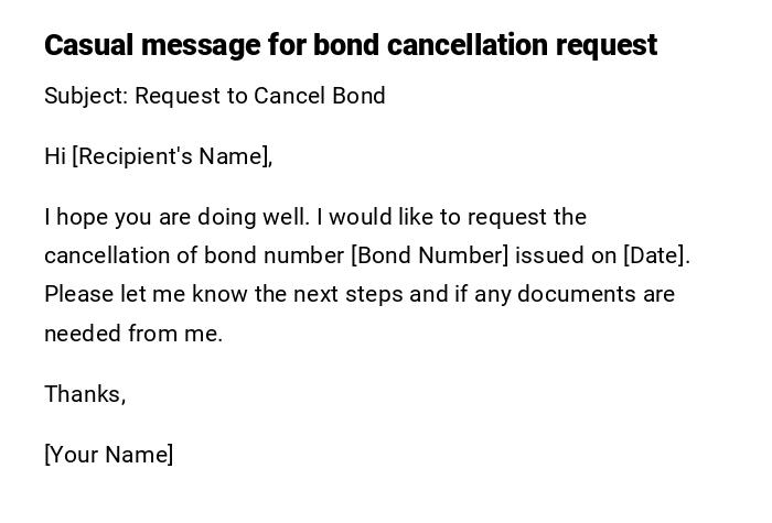 Casual message for bond cancellation request Casual message for bond cancellation request