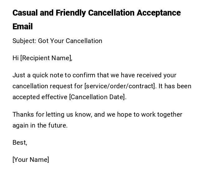 Casual and Friendly Cancellation Acceptance Email Casual and Friendly Cancellation Acceptance Email