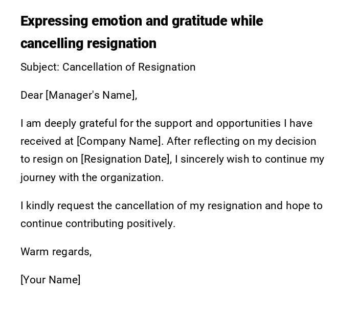 Expressing emotion and gratitude while cancelling resignation Expressing emotion and gratitude while cancelling resignation