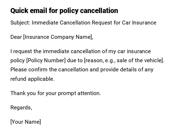 Quick email for policy cancellation Quick email for policy cancellation