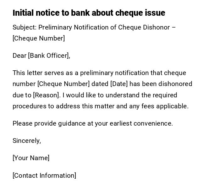 Initial notice to bank about cheque issue Initial notice to bank about cheque issue