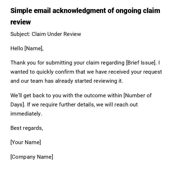 Simple email acknowledgment of ongoing claim review Simple email acknowledgment of ongoing claim review