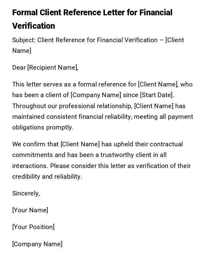 Formal Client Reference Letter for Financial Verification Formal Client Reference Letter for Financial Verification