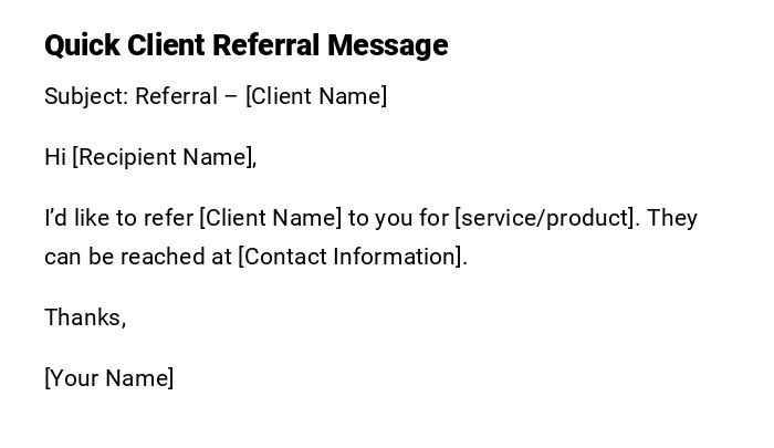 Quick Client Referral Message Quick Client Referral Message