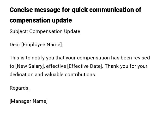 Concise message for quick communication of compensation update Concise message for quick communication of compensation update