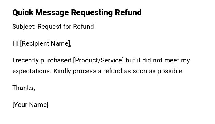 Quick Message Requesting Refund
