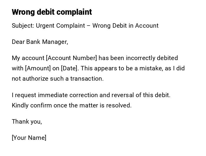 Wrong debit complaint Wrong debit complaint