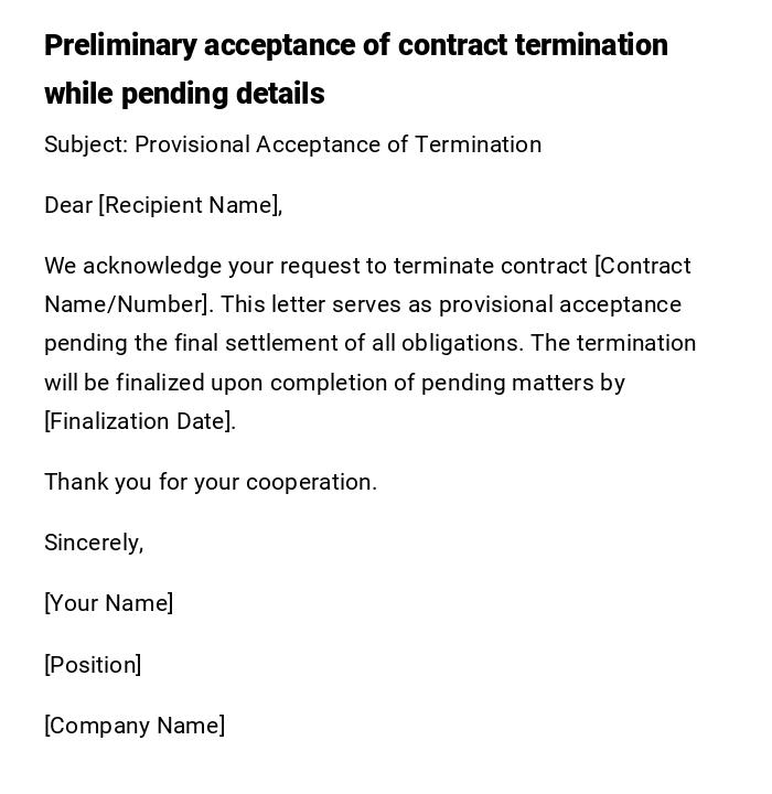Preliminary acceptance of contract termination while pending details Preliminary acceptance of contract termination while pending details