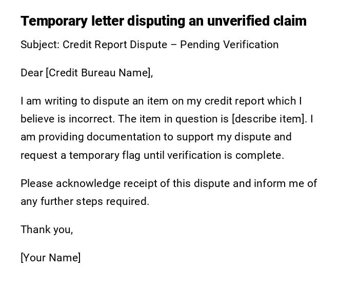Temporary letter disputing an unverified claim Temporary letter disputing an unverified claim
