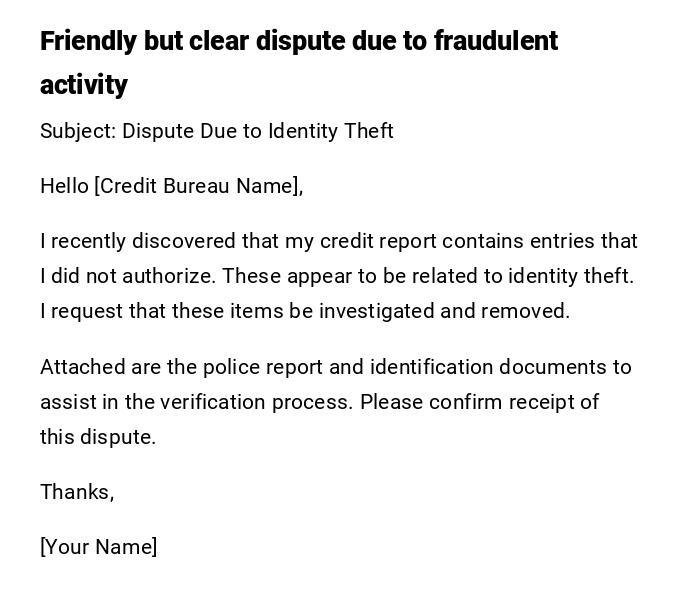 Friendly but clear dispute due to fraudulent activity Friendly but clear dispute due to fraudulent activity