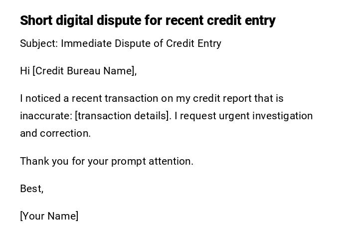 Short digital dispute for recent credit entry Short digital dispute for recent credit entry