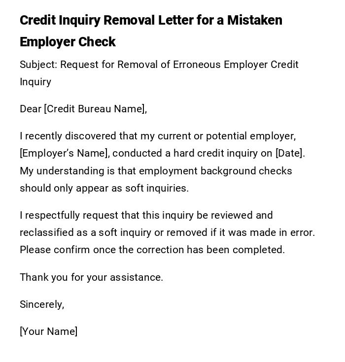 Credit Inquiry Removal Letter for a Mistaken Employer Check Credit Inquiry Removal Letter for a Mistaken Employer Check
