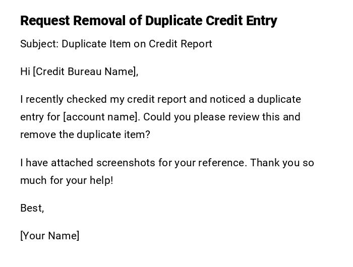 Request Removal of Duplicate Credit Entry Request Removal of Duplicate Credit Entry