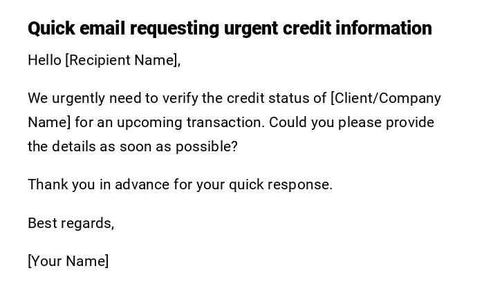 Quick email requesting urgent credit information Quick email requesting urgent credit information