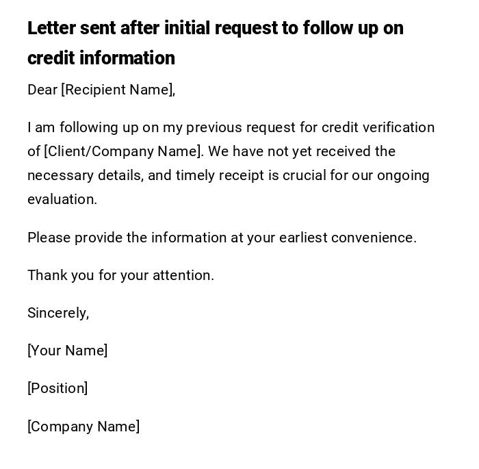 Letter sent after initial request to follow up on credit information Letter sent after initial request to follow up on credit information