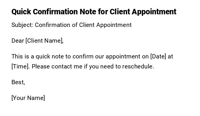 Quick Confirmation Note for Client Appointment Quick Confirmation Note for Client Appointment