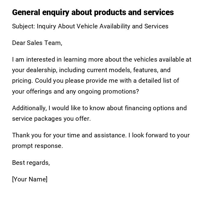 General enquiry about products and services General enquiry about products and services
