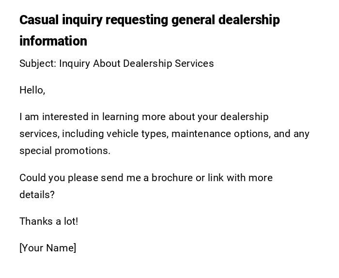 Casual inquiry requesting general dealership information Casual inquiry requesting general dealership information