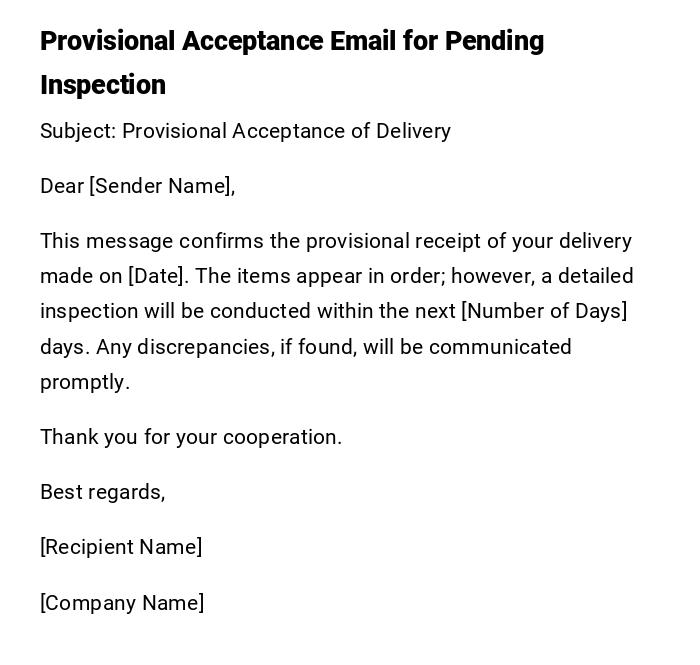 Provisional Acceptance Email for Pending Inspection Provisional Acceptance Email for Pending Inspection