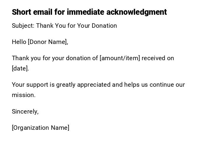 Short email for immediate acknowledgment Short email for immediate acknowledgment