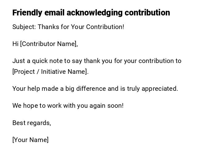 Friendly email acknowledging contribution Friendly email acknowledging contribution