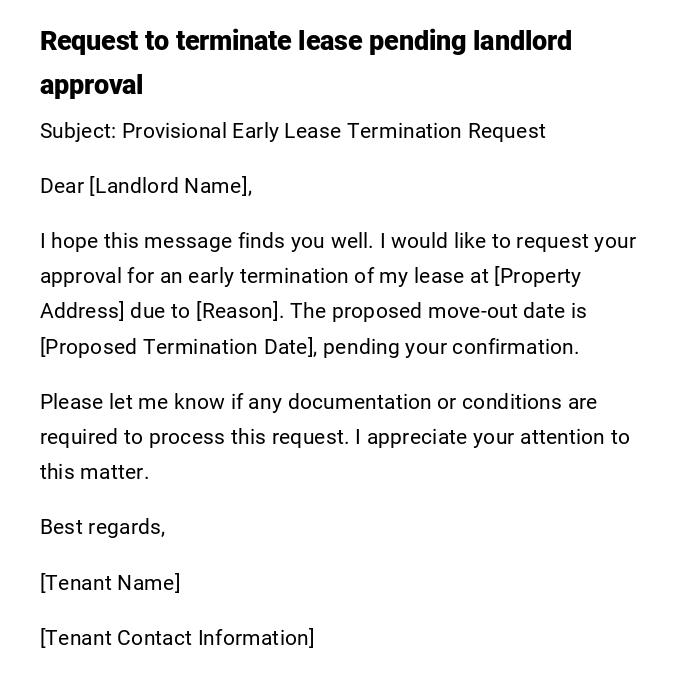 Request to terminate lease pending landlord approval Request to terminate lease pending landlord approval