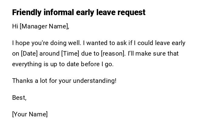 Friendly informal early leave request Friendly informal early leave request