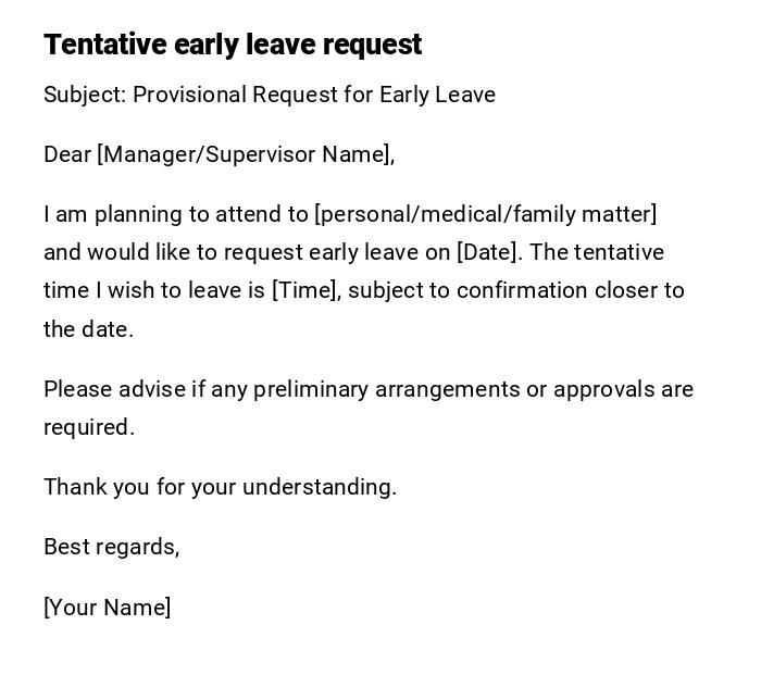 Tentative early leave request Tentative early leave request