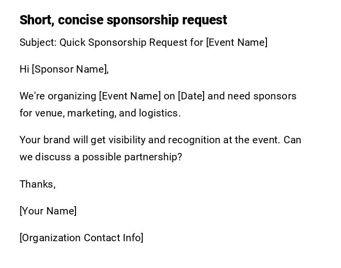 Short, concise sponsorship request Short, concise sponsorship request