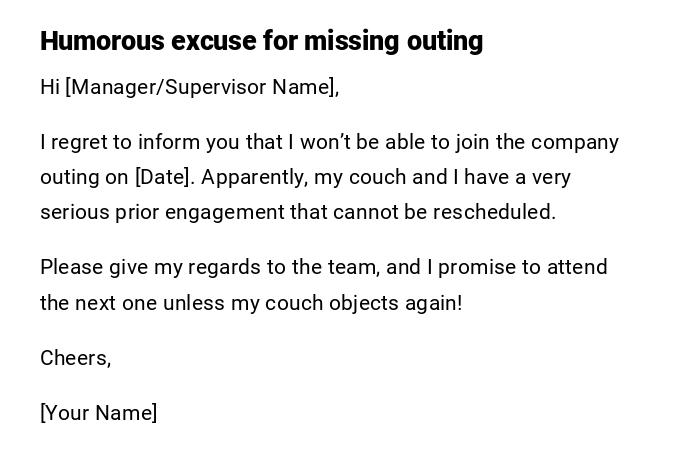 Humorous excuse for missing outing Humorous excuse for missing outing