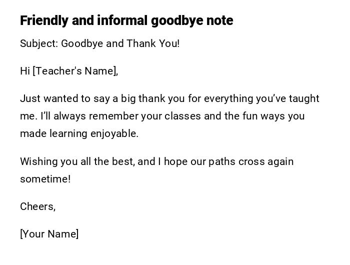 Friendly and informal goodbye note Friendly and informal goodbye note